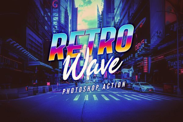 80年代复古赛博朋克效果图片处理PS动作 Retro Wave Photoshop Action