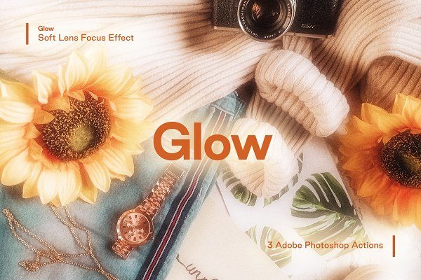 梦幻发光柔和镜头聚焦效果摄影照片后期处理效果PS动作模板 Glow – Soft Lens Focus Action