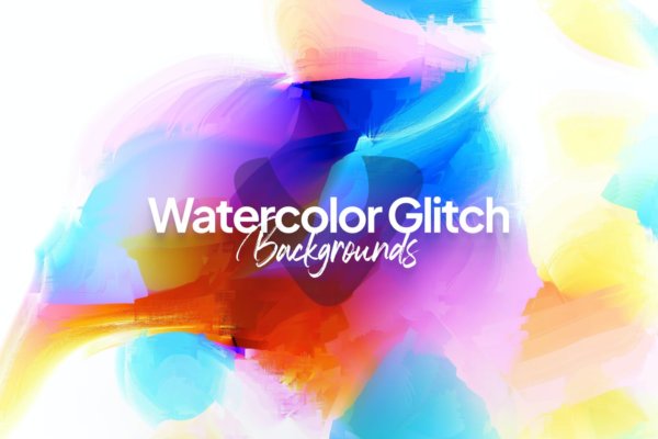 10款高清炫彩创意水彩背景图片设计素材 Watercolor Glitch Backgrounds