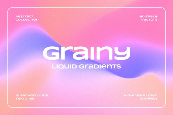 抽象渐变噪点模糊纹理底纹海报封面设计背景图片素材 Grainy Liquid Gradient Backgrounds