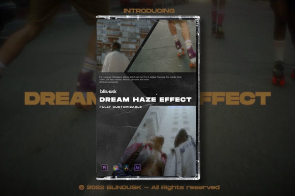 PR/FCPX/达芬奇预设 梦幻唯美雾霾柔光风格化镜头肤色调色滤镜电影视觉效果包 BLINDUSK – Dream Haze Effect