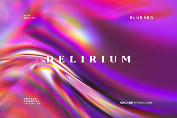 13款高清渐变虹彩多彩光学实验性抽象艺术背景图片设计素材 Delirium Gradient Backgrounds