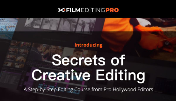 [独家AI翻译] 创意好莱坞专业剪辑师提供的分步电影剪辑课程 中文字幕 Film Editing Pro – Secrets of Creative Editing