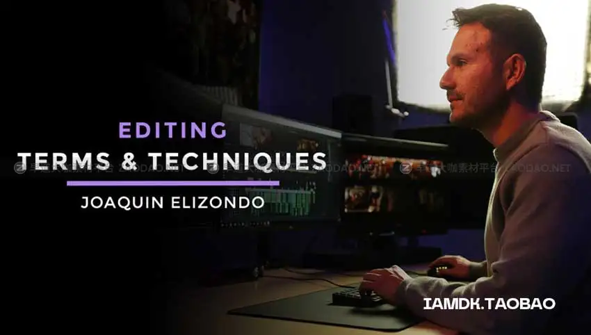 大神课程 专业好莱坞电影编辑剪辑视频教程 Joaquin Elizondo – Terms and Techniques of Editing插图