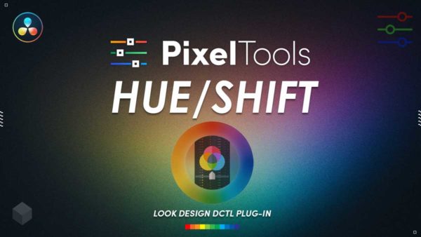 达芬奇插件 电影胶片模拟减法饱和度色彩处理色调控制调色DCTL插件 PixelTools – hueShift DCTL Plug-In