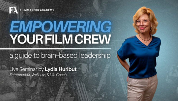 掌握快节奏电影制作领导力实用策略课程 中英文字幕 Filmmakers Academy – Empowering Your Film Crew A Guide to Brain-Based Leadership