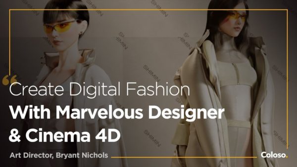 Marvelous Designer C4D时装3D人物角色设计建模视频教程 中英文字幕 Coloso – Future Fashion with Marvelous Designer & Cinema4D