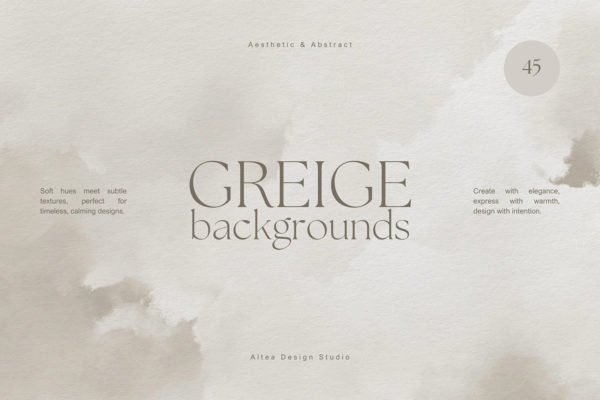 45款时尚优雅米灰色水彩国风水墨烟雾抽象艺术背景底纹图片素材 Abstract Neutral Backgrounds
