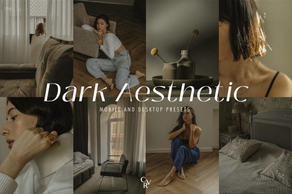 15组华丽暗部美感室内模特人像生活方式摄影作品调色LR预设 CVR Presets – 15 Dark Aesthetic Lightroom Presets特色图 15组华丽暗部美感室内模特人像生活方式摄影作品调色LR预设 CVR Presets – 15 Dark Aesthetic Lightroom Presets
