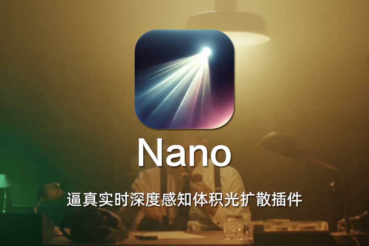 Nano 1.1.4.2 逼真实时深度感知体积光扩散电影级效果达芬奇插件 Mac版本 仅支持M芯片 Greyscale Labs – Nano Digital Volumetric Diffusion特色图 Nano 1.1.4.2 逼真实时深度感知体积光扩散电影级效果达芬奇插件 Mac版本 仅支持M芯片 Greyscale Labs – Nano Digital Volumetric Diffusion