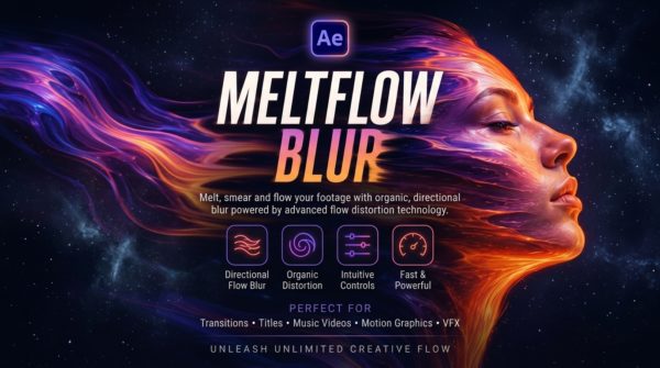 AE插件 电影感模糊颗粒噪点烟雾融化动态效果工具 Aescripts – MeltFlow Blur v1.0特色图 AE插件 电影感模糊颗粒噪点烟雾融化动态效果工具 Aescripts – MeltFlow Blur v1.0