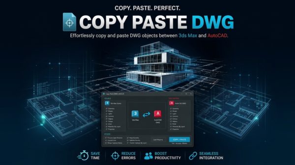 3ds Max插件 快速复制粘贴到3D场景工具 Pixamoon – Copy Paste DWG v2.00.00 for 3ds Max特色图 3ds Max插件 快速复制粘贴到3D场景工具 Pixamoon – Copy Paste DWG v2.00.00 for 3ds Max