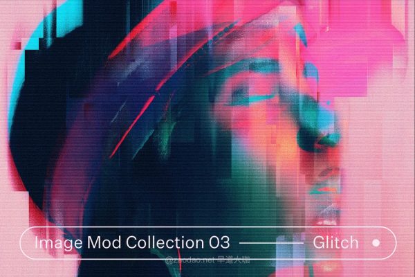 潮流故障失真扭曲变形错位人像图片修图ps特效滤镜插件样机 Image Mod Collection 03 – Glitch